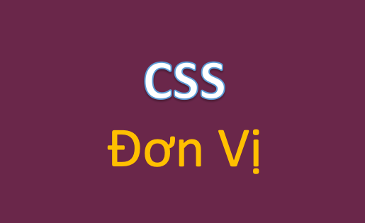 Các đơn vị trong CSS