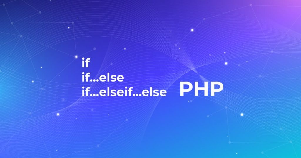 Câu lệnh if…else trong PHP là gì?